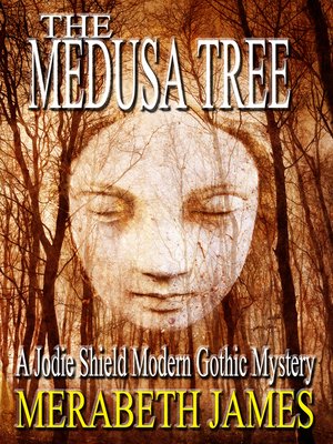 cover image of The Medusa Tree (A Jodie Shield Modern Gothic Mystery Book 4)
